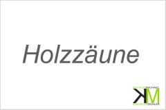 HOLZZÄUNE aller Art - maßgefertigt